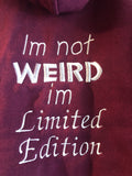 I’m not weird I’m limited edition embroidered hoodie